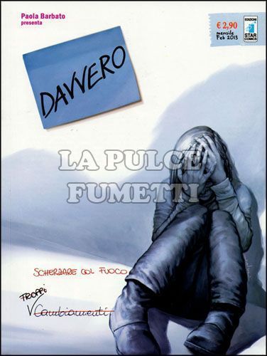 DAVVERO #     3: SCHERZARE COL FUOCO